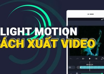 Cách xuất / lưu video trên app Alight Motion nhanh nhất 2022