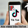 Cách xóa hết tất cả video trên TikTok nhanh nhất 2023